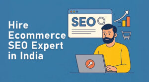 Hire-Ecommerce-SEO-Expert-in-India